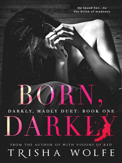 Title details for Born, Darkly by Trisha Wolfe - Wait list
